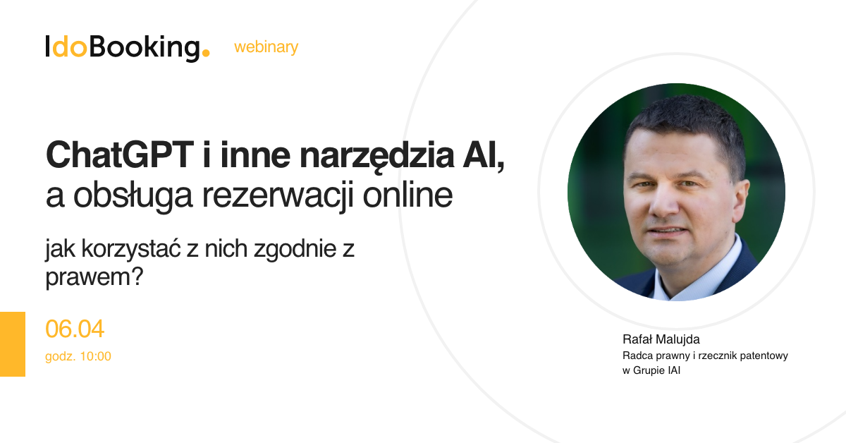 ChatGPT i inne narzędzia AI, a obsługa rezerwacji online - jak korzystać z nich zgodnie z prawem? [w - ChatGPT i inne narzędzia AI, a obsługa rezerwacji online - jak korzystać z nich zgodnie z prawem? [webinar IdoBooking]